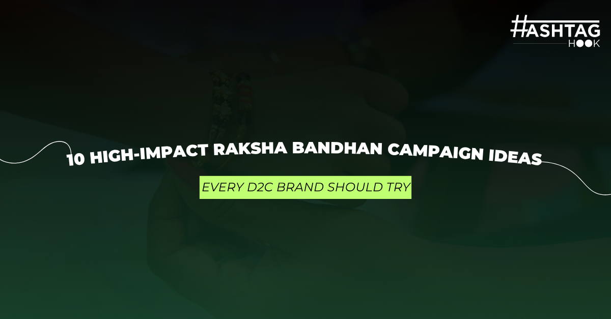 10 High-Impact Raksha Bandhan Campaign Ideas Every D2C Brand Should Try